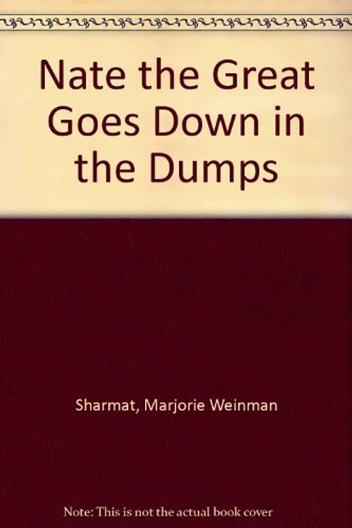 Cover Art for 9780606049900, Nate the Great Goes Down in the Dumps by Marjorie Weinman Sharmat