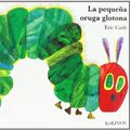 Cover Art for 9788496629684, La pequeña oruga glotona by Eric Carle