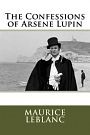 Cover Art for 9781727149364, The Confessions of Arsene Lupin by Createspace Independent Publishing Platform