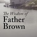 Cover Art for 9781600964275, The Wisdom of Father Brown by G. K. Chesterton