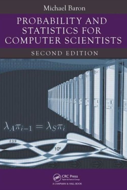 Cover Art for 9781439875902, Probability and Statistics for Computer Scientists by Michael Baron