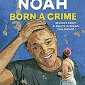 Cover Art for 9780385689229, Born a Crime by Trevor Noah