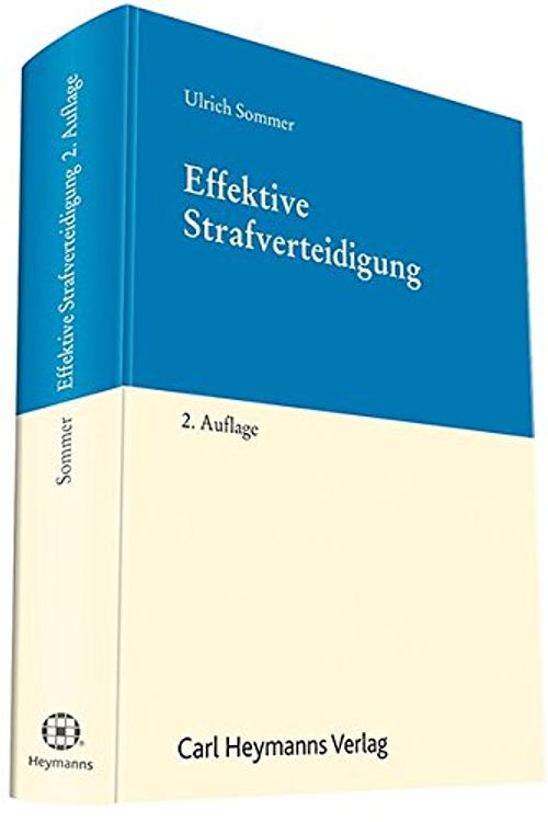 Cover Art for 9783452279125, Effektive Strafverteidigung: Ein Handbuch für die Theorie und Praxis der Strafverteidigung - mit grundlegenden Erläuterungen zu Recht, Psychologie und ... Überzeugungstechniken des Strafverteidigers by Ulrich Sommer