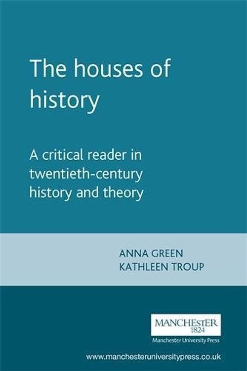 Cover Art for 9780719052545, The Houses of History by Anna Green, Kathleen Troup