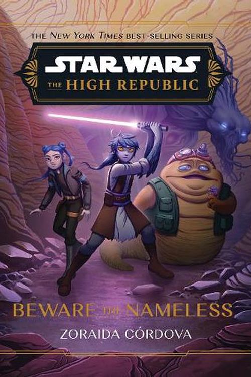 Cover Art for 9781368095198, Star Wars: The High Republic: Beware the Nameless by Córdova, Zoraida