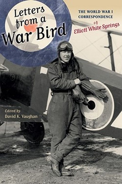 Cover Art for 9781611170405, Letters from a War Bird by Elliott White Springs