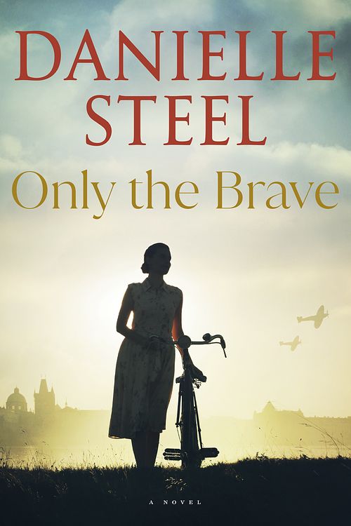 Cover Art for 9780593498439, Only the Brave by Danielle Steel