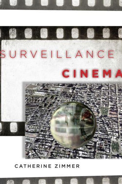 Cover Art for 9781479864379, Surveillance CinemaPostmillennial Pop by Catherine Zimmer