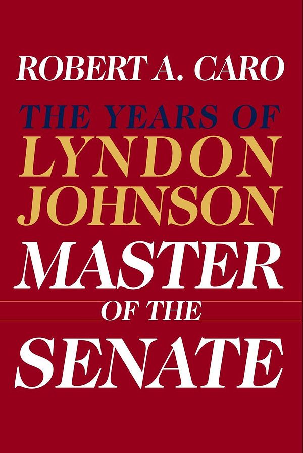 Cover Art for 9780394528366, Master of the Senate: Lbj Vol.3 by Robert A. Caro