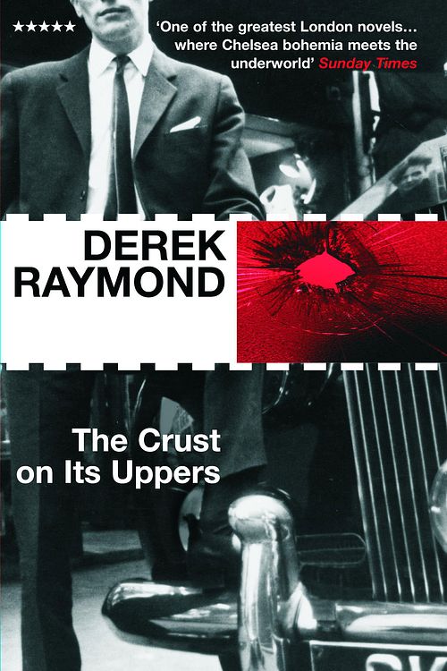 Cover Art for 9781852427351, The Crust On Its Uppers by Derek Raymond