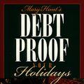 Cover Art for 9780805416787, Mary Hunt's Debt Proof Your Holidays by Mary Hunt