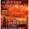 Cover Art for 9785551547938, Break No Bones by Kathy Reichs