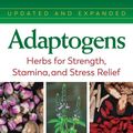 Cover Art for 9781620559598, Adaptogens: Herbs for Strength, Stamina, and Stress Relief by David Winston, Steven Maimes