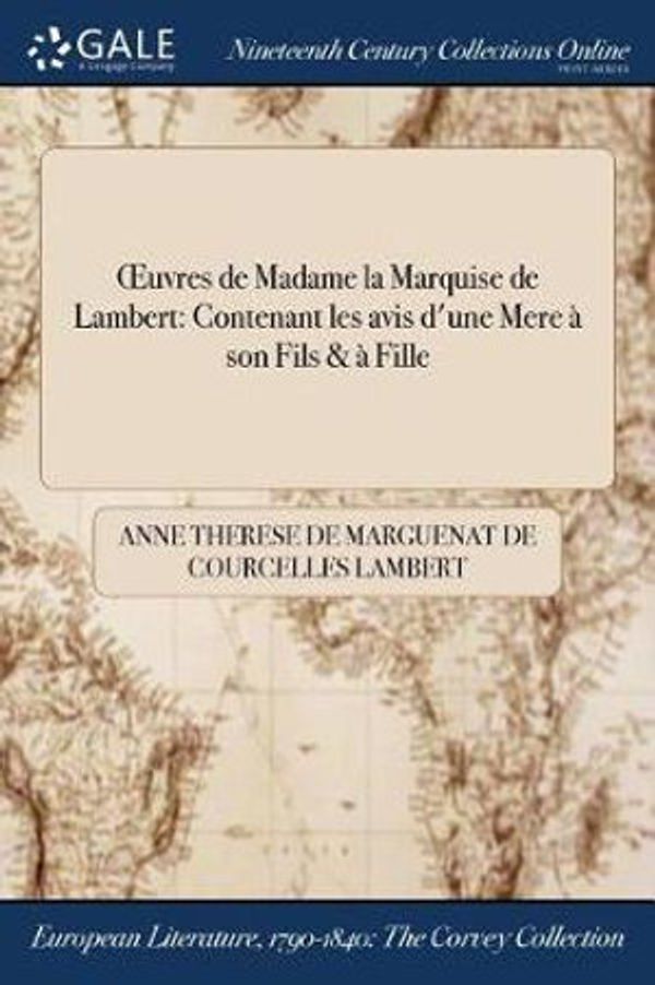 Cover Art for 9781375279208, Œuvres de Madame la Marquise de Lambert: Contenant les avis d'une Mere à son Fils & à Fille by Anne Therese Marguenat Co De De Lambert