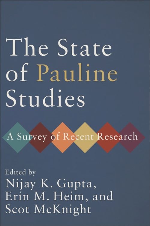 Cover Art for 9781540963666, The State of Pauline Studies: A Survey of Recent Research by Gupta,Nijay K.