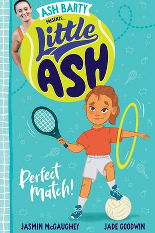 Cover Art for 9781460762769, Little Ash: Perfect Match! by Ash Barty, Jasmin McGaughey