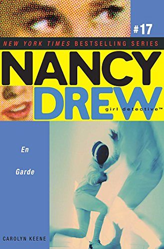 Cover Art for B007MCAOHS, En Garde (Nancy Drew (All New) Girl Detective Book 17) by Carolyn Keene