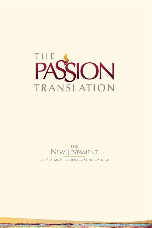 Cover Art for 9781424556861, Tpt New Testament with Psalms Proverbs and Song of Songs (2nd Edition) Ivory (Passion Translation) by Brian Simmons