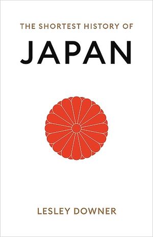 Cover Art for 9781760643850, The Shortest History of Japan by Lesley Downer