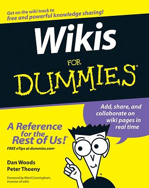 Cover Art for 9781118050668, Wikis For Dummies by Dan Woods, Peter Thoeny