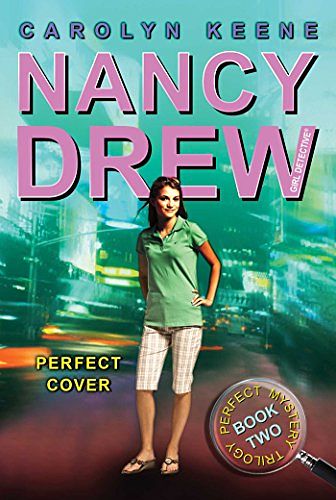 Cover Art for B004YWFG54, Perfect Cover: Book Two in the Perfect Mystery Trilogy (Nancy Drew (All New) Girl Detective 31) by Carolyn Keene