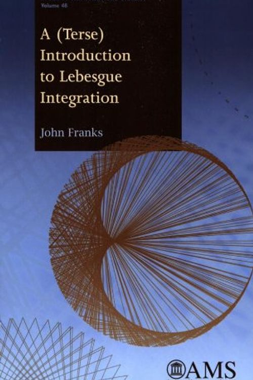 Cover Art for 9780821848623, A (terse) Introduction to Lebesgue Integration by John Franks