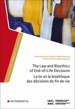 Cover Art for 9781839704468, The Law and Bioethics of End-Of-Life Decisions by Raluca Bercea