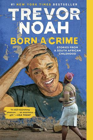 Cover Art for 9780399588198, Born a Crime by Trevor Noah