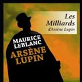 Cover Art for 9798847986571, Les Milliards d'Arsène Lupin by Maurice Leblanc