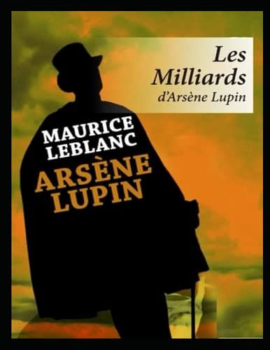 Cover Art for 9798847986571, Les Milliards d'Arsène Lupin by Maurice Leblanc