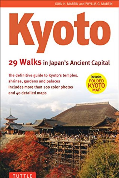 Cover Art for B012HUU4C4, Kyoto, 29 Walks in Japan's Ancient Capital: The Definitive Guide to Kyoto's Temples, Shrines, Gardens and Palaces by John H. Martin Phyllis G. Martin (2011-04-10) by John H. Martin Phyllis G. Martin