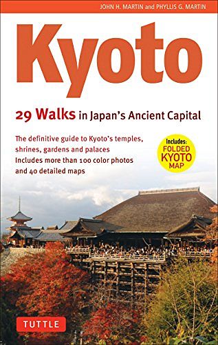 Cover Art for B012HUU4C4, Kyoto, 29 Walks in Japan's Ancient Capital: The Definitive Guide to Kyoto's Temples, Shrines, Gardens and Palaces by John H. Martin Phyllis G. Martin (2011-04-10) by John H. Martin Phyllis G. Martin