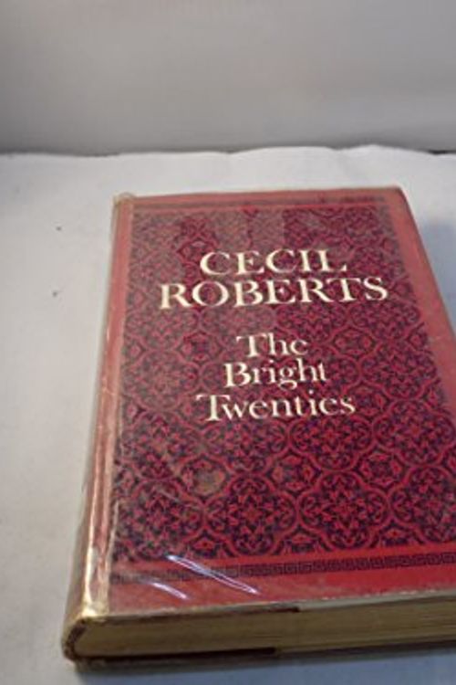 Cover Art for 9780340106358, Bright Twenties by Cecil Roberts