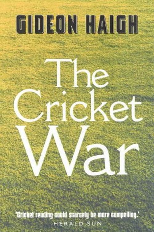 Cover Art for 9781876485689, The Cricket War by Gideon Haigh