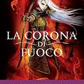 Cover Art for B01M1C0L49, La corona di fuoco by Sarah J. Maas