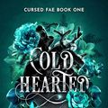 Cover Art for B0CWT7SH9D, Cold Hearted (Cursed Fae Book 1) by Stone, Leia, Hall, Julie