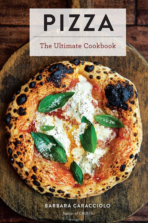 Cover Art for 9781646430031, Pizza: The Ultimate Cookbook by Barbara Caracciolo