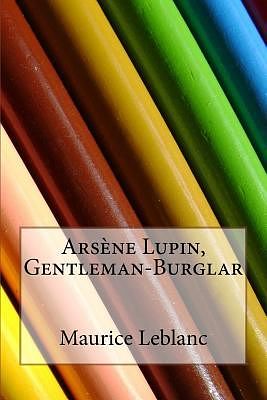 Cover Art for 9781979331739, Arsene Lupin, Gentleman-Burglar by Maurice Leblanc