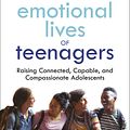 Cover Art for 9780593500033, The Emotional Lives of Teenagers by Lisa Damour, Ph.D., Lisa Damour, Ph.D.