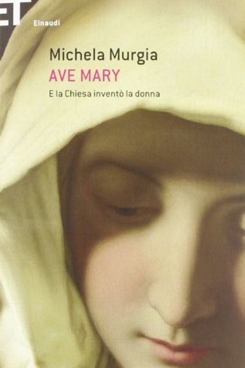 Cover Art for 9788806214586, Ave Mary by Michela Murgia