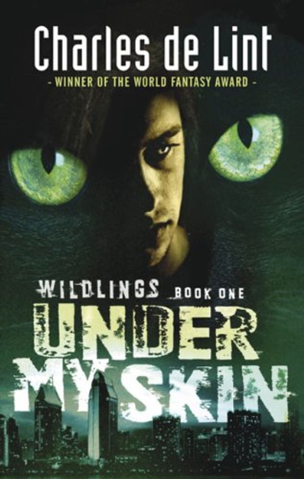 Cover Art for 9780143178491, Under My Skin: Wildlings Series Book 1 by Charles de Lint