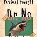 Cover Art for 9781914391248, Dr. No by Percival Everett