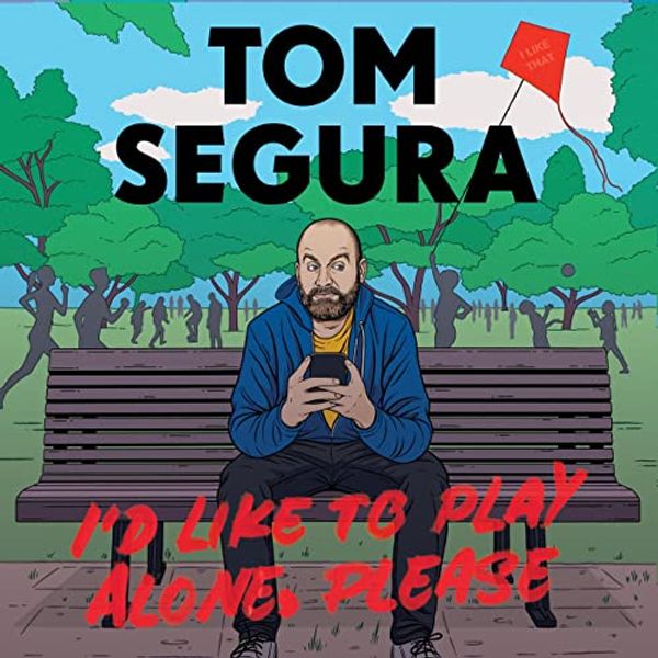 Cover Art for B09QXNVX4S, I'd Like to Play Alone, Please: Essays by Tom Segura
