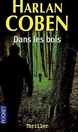 Cover Art for 9782266191944, Dans Les Bois by Harlan Coben