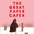 Cover Art for 9780007182336, The Great Paper Caper by Oliver Jeffers