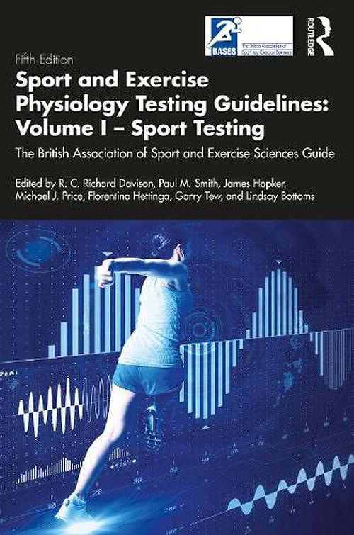 Cover Art for 9780367491338, Sport and Exercise Physiology Testing Guidelines: Volume I - Sport Testing: The British Association of Sport and Exercise Sciences Guide by R. C. Richard Davison, Paul M Smith, James Hopker, Michael J Price