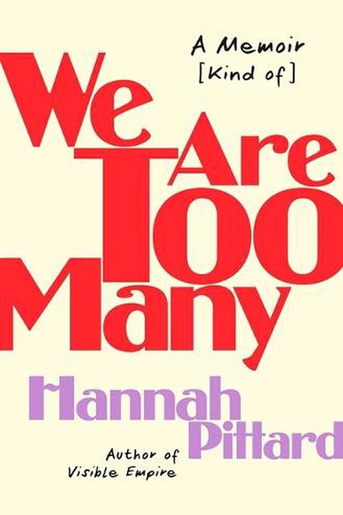 Cover Art for 9781250869043, We Are Too Many: A Memoir [Kind of] by Hannah Pittard