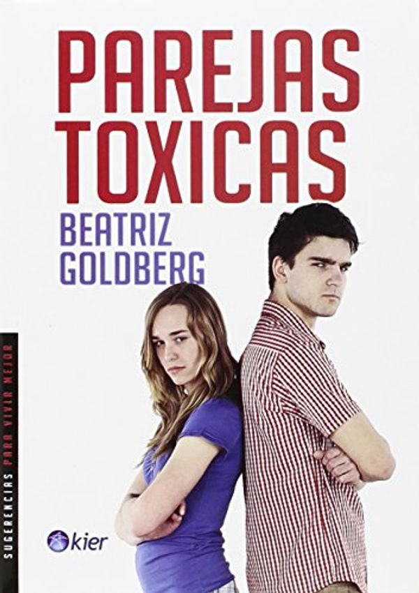 Cover Art for 9789501731521, Parejas toxicas (Kier/Sugerencias Para Vivir Mejor) (Spanish Edition) by Beatriz Goldberg