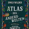 Cover Art for B0CFYY6L75, Emily Wildes Atlas der Anderswelten: Das zweite Abenteuer der Feenforscherin (German Edition) by Heather Fawcett