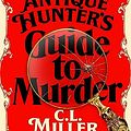 Cover Art for B0CMHD3344, The Antique Hunter's Guide to Murder by C L. Miller